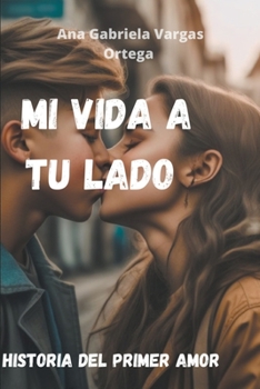 Paperback Mi vida a tu lado [Spanish] Book