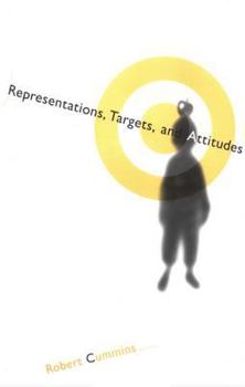 Representations, Targets, and Attitudes - Book  of the Representation and Mind Series