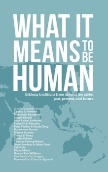 Paperback What it Means to Be Human: Bildung traditions from around the globe, past, present, and future Book