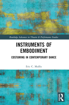 Paperback Instruments of Embodiment: Costuming in Contemporary Dance Book