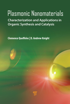 Hardcover Plasmonic Nanomaterials: Characterization and Applications in Organic Synthesis and Catalysis Book