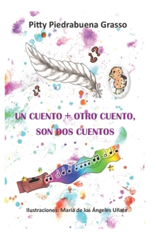 Paperback Un Cuento + Otro Cuento, Son DOS Cuentos [Spanish] Book