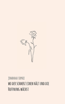 Paperback Wo der Schmerz einen hält und die Hoffnung wächst [German] Book