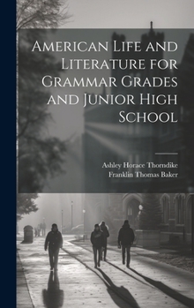 Hardcover American Life and Literature for Grammar Grades and Junior High School Book
