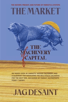 Paperback The Market - The Machinery of Capital Book