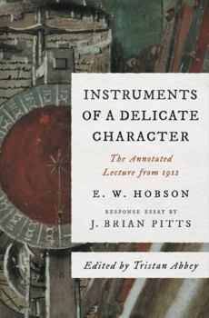 Paperback Instruments of a Delicate Character: The Annotated Lecture from 1912 Book