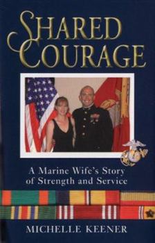 Hardcover Shared Courage: A Marine Wife's Story of Strength and Service Book