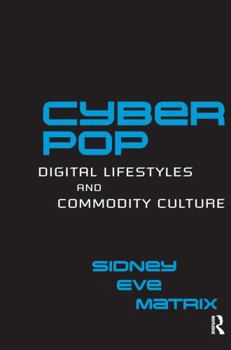 Paperback Cyberpop: Digital Lifestyles and Commodity Culture Book