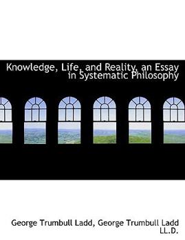 Paperback Knowledge, Life, and Reality, an Essay in Systematic Philosophy Book
