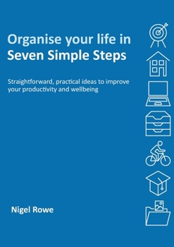 Paperback Organise your life in Seven Simple Steps Book