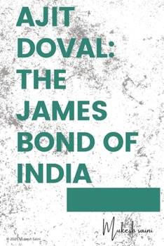 Paperback Ajit Doval: The James Bond Of India Book
