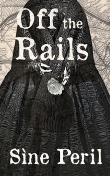 Paperback Off the Rails: Book 1 in the White Rose Railroad Book