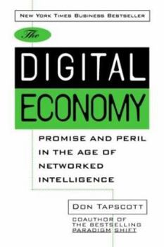 Paperback The Digital Economy: Promise and Peril in the Age of Networked Intelligence Book