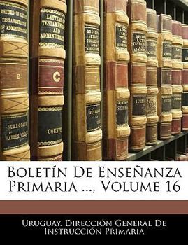 Paperback Bolet?n De Ense?anza Primaria ..., Volume 16 [Spanish] Book