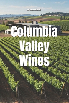 Columbia Valley Wines (Wines of the World: United States)