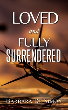 Paperback Loved and Fully Surrendered Book