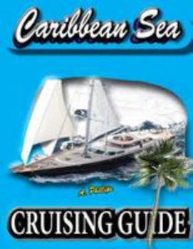 Paperback Caribbean Sea Cruising Guide: The Complete Planning Guide to The Caribbean Sea Book