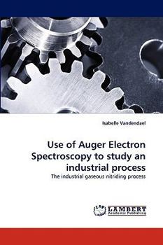 Paperback Use of Auger Electron Spectroscopy to study an industrial process Book