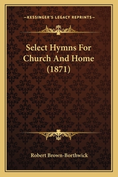 Paperback Select Hymns For Church And Home (1871) Book