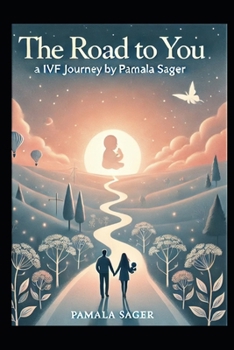 Paperback The Road To You: My Personal IVF Journey Book