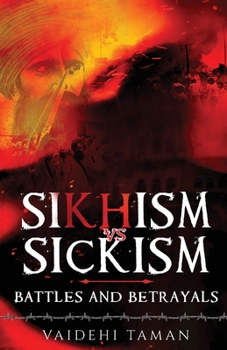 Paperback Sikhism vs Sickism: Battles and Betrayals Book