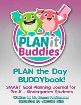 Paperback PLAN the Day BUDDYbook!: SMART Goal Planning Journal for Pre-K - Kindergarten Students Book