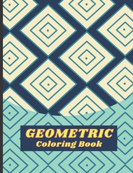 Paperback Geometric Coloring Book: Geometric Shapes and Pattern Coloring Book