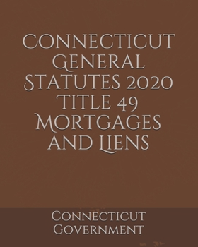 Paperback Connecticut General Statutes 2020 Title 49 Mortgages and Liens Book