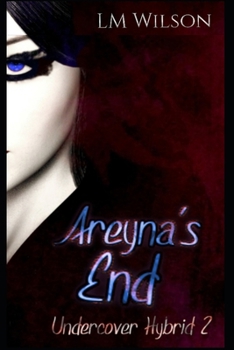 Areyna's End (Undercover Hybrid)