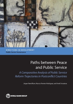 Building Public Services in Postconflict Countries: A Comparative Analysis of Reform Trajectories in Afghanistan, Liberia, Sierra Leone, South Sudan, and Timor-Leste