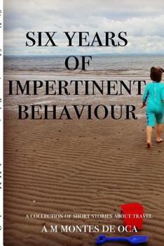 Paperback Six Years of Impertinent Behaviour Book