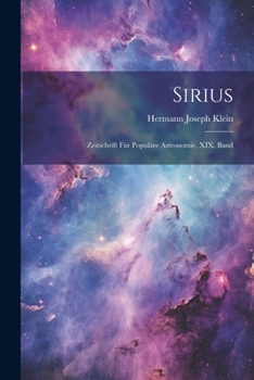 Paperback Sirius: Zeitschrift für Populäre Astronomie, XIX. Band [German] Book