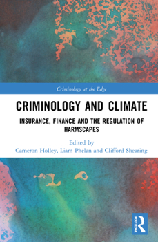 Hardcover Criminology and Climate: Insurance, Finance and the Regulation of Harmscapes Book