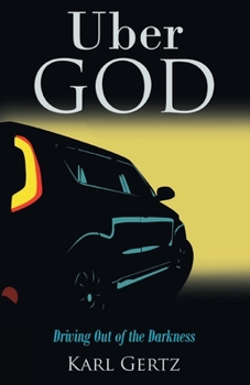 Paperback Uber God: Driving Out of the Darkness Book