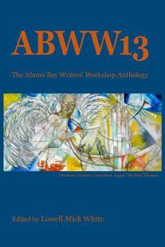 Paperback ABWW13: The Alamo Bay Writers' Workshop Anthology Book