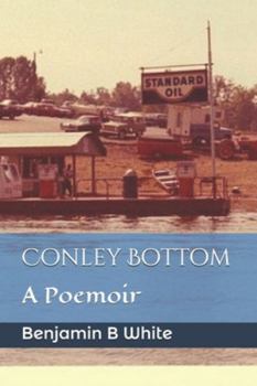 Paperback Conley Bottom: A Poemoir Book