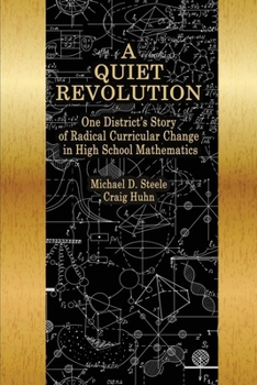 Paperback A Quiet Revolution: One District's Story of Radical Curricular Change in High School Mathematics Book