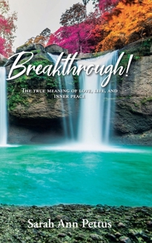 Hardcover Breakthrough!: The True Meaning of Love, Life, and Inner Peace Book