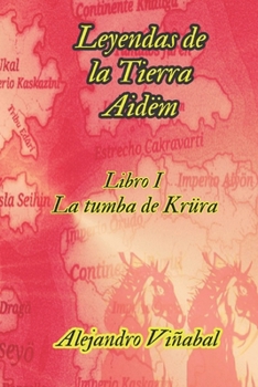 Paperback Leyendas de la Tierra Aidëm: Libro I La tumba de Krüra [Spanish] Book