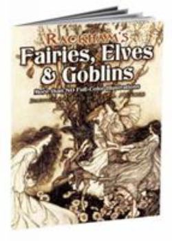 Paperback Rackham's Fairies, Elves and Goblins: More Than 80 Full-Color Illustrations Book