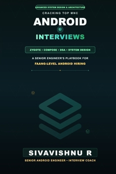 Paperback Cracking Top MNC Android Interviews: A Senior Engineer's Playbook for FAANG-Level Android Hiring Book