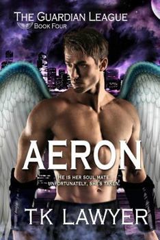 Aeron: Book Four - The Guardian League - Book #4 of the Guardian League