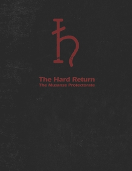 Paperback The Hard Return: The Musanze Protectorate Book