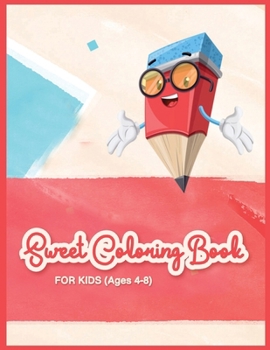 Paperback Sweet Coloring Book: For kids, ages 4 - 8 Book