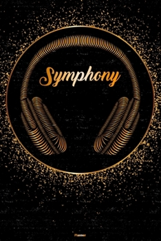 Paperback Symphony Planner: Symphony Golden Headphones Music Calendar 2020 - 6 x 9 inch 120 pages gift Book