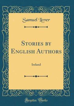 Hardcover Stories by English Authors: Ireland (Classic Reprint) Book