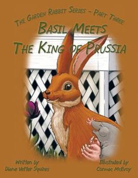 Paperback Basil Meets the King of Prussia: The Garden Rabbit Series - Part Three Book