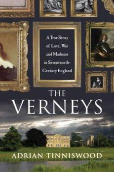 Hardcover The Verneys: A True Story of Love, War, and Madness in Seventeenth-Century England Book