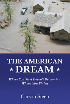 Paperback The American Dream: Where You Start Doesn't Determine Where You Finish Book