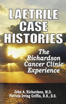 Hardcover Laetrile Case Histories: The Richardson Cancer Clinic Experience Book